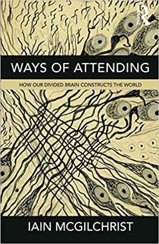 Ways of Attending by Iain McGilchrist