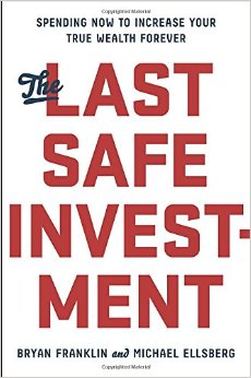 The Last Safe Investment by Bryan Franklin and Michael Ellsberg